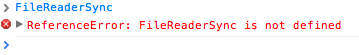 FileReaderSync Is Not Defined